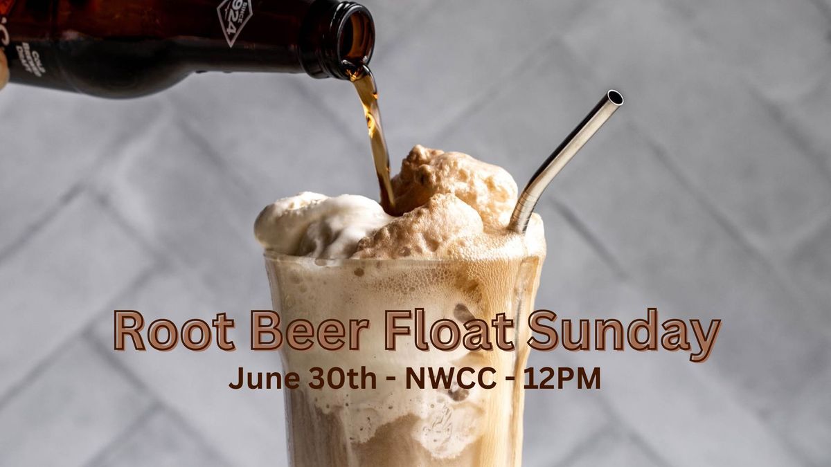 Root Beer Float Sunday!