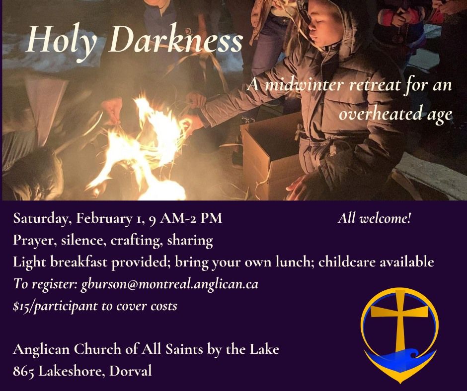 Holy Darkness: a midwinter retreat for an overheated age