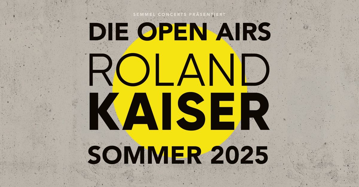 Roland Kaiser - Die Open Airs 2025 | Rostock ZUSATZTERMIN