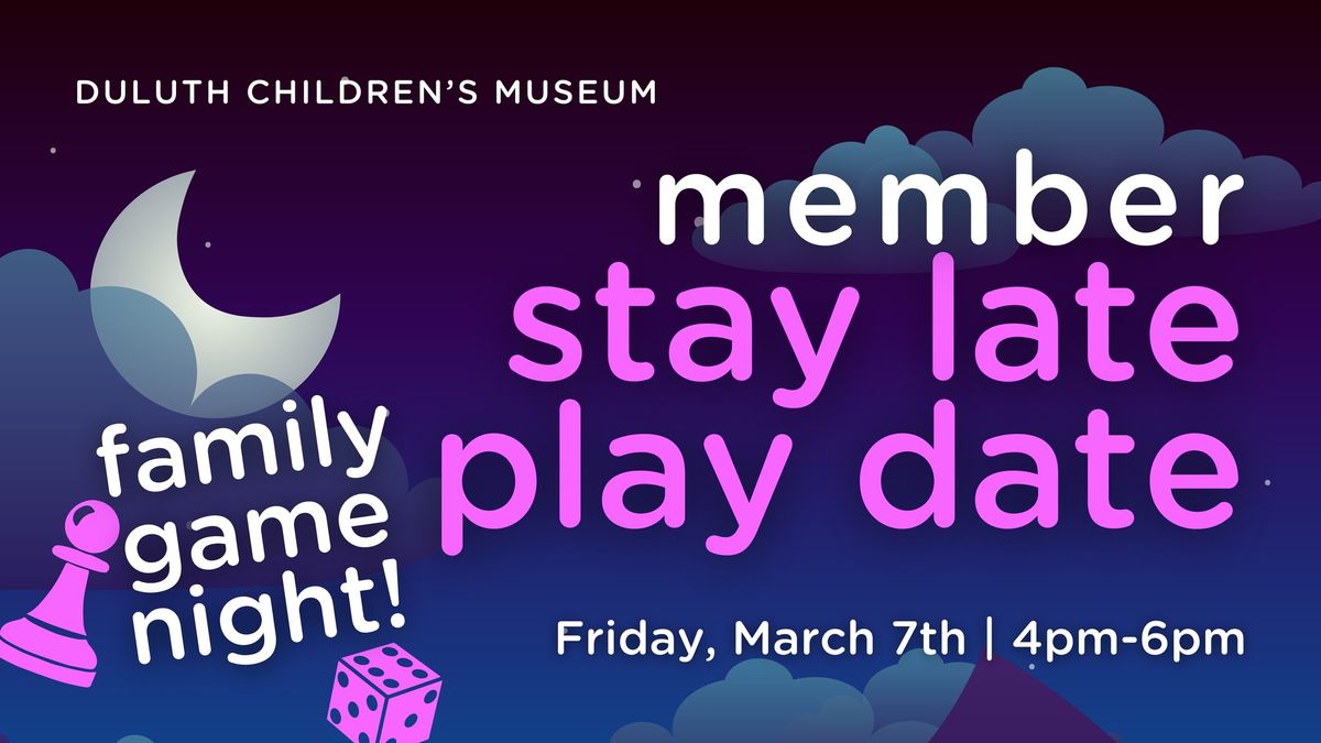 Member Stay Late Play Date: Family Game Night!