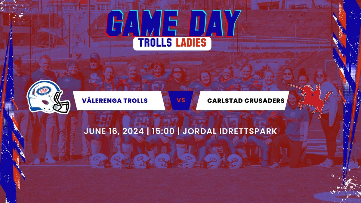 V\u00e5lerenga Trolls Ladies vs. Carlstad Crusaders