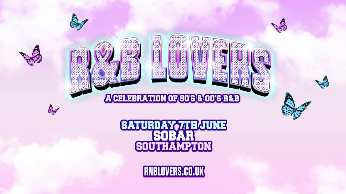  R&amp;B Lovers - Saturday 7th June - SOBAR Southampton [GENERAL ADMISSION TICKETS ON SALE NOW!]