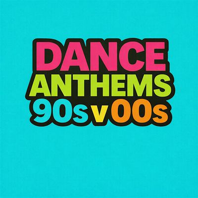 Dance Anthems - 90s v 00s