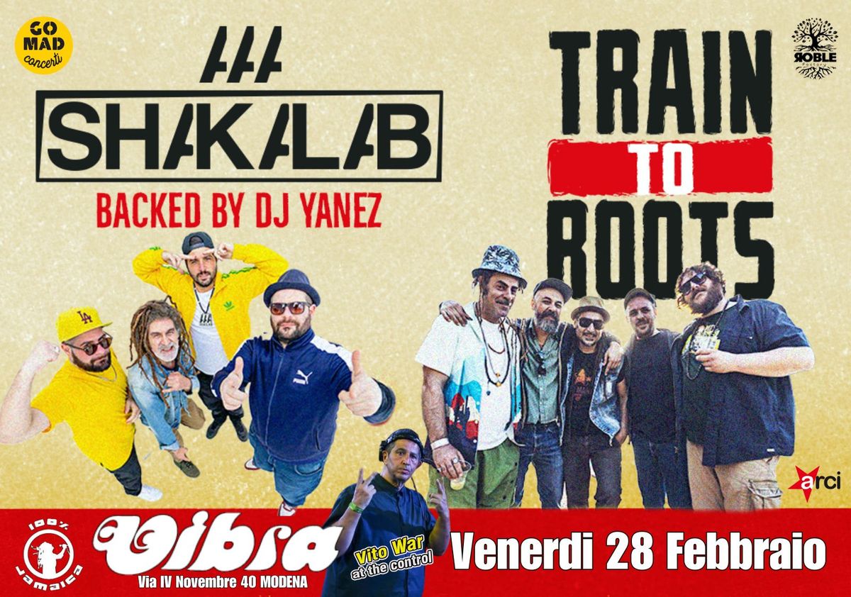 TRAIN TO ROOTS meets SHAKALAB backed by dj Yanez + VITO WAR