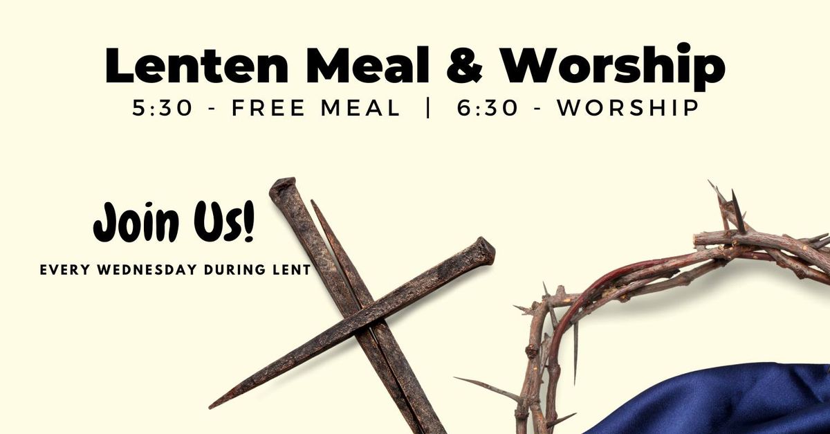 Lenten Meal & Worship