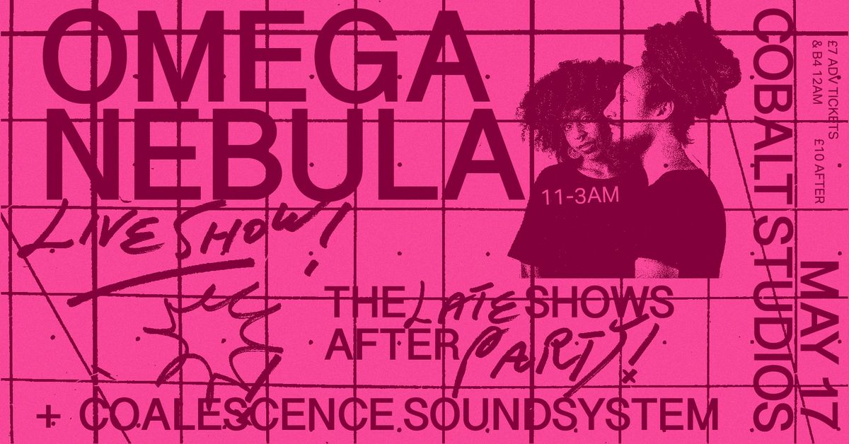 Late Shows After Party with Omega Nebula Live  + Coalescence DJs