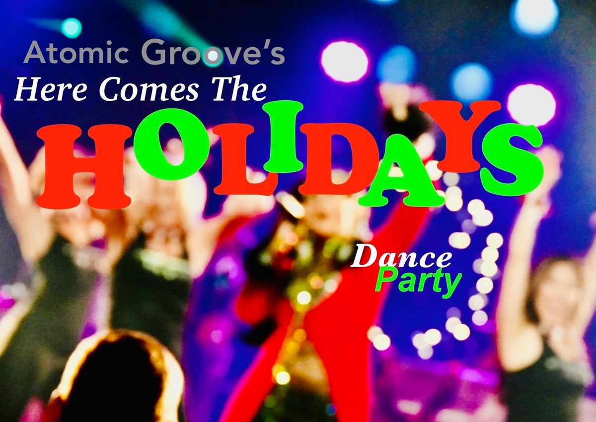 Atomic Groove's "Here Comes The Holidays" Dance Party Happy Hour, Benefit for TRNR