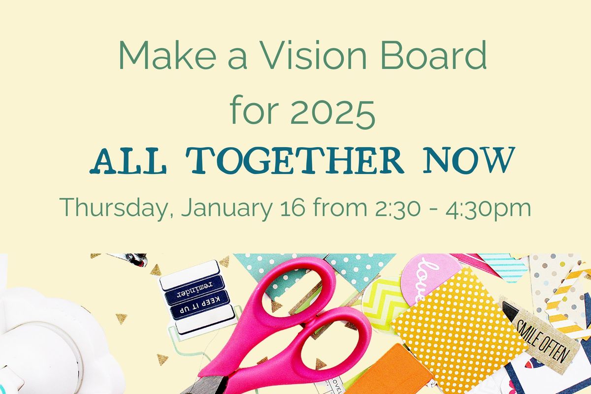 All Together Now: Make a Vision Board for 2025