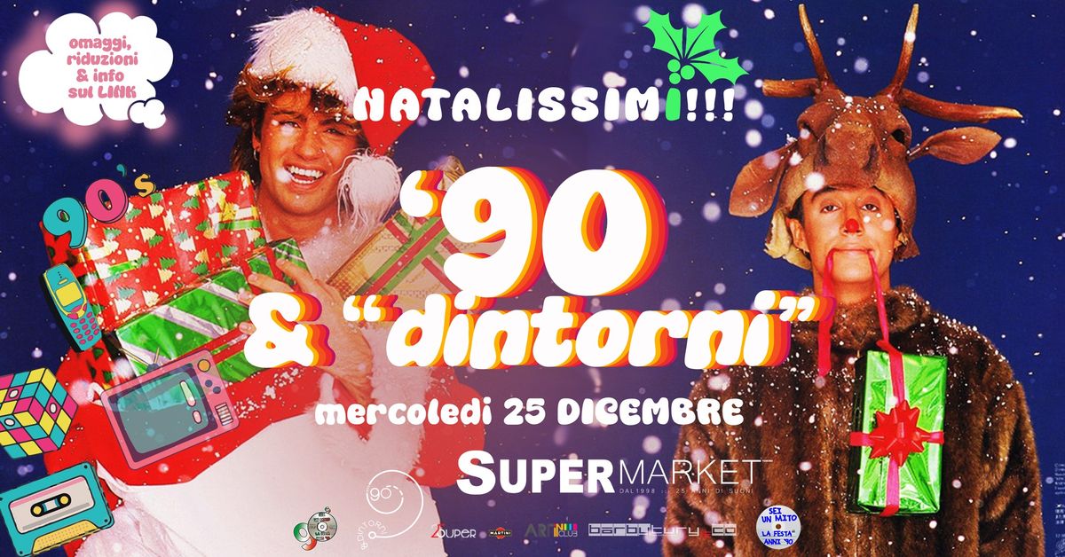 NATALISSIMI!!! SUPERMARKET 25 DICEMBRE \u2605 ANNI 90 & DINTORNI \u2605