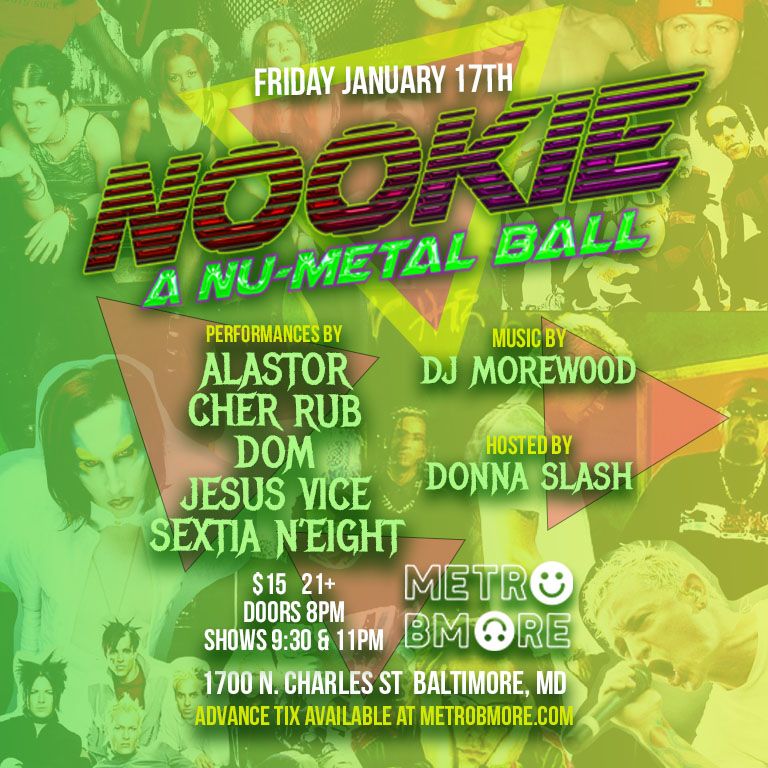 N O O K I E : A Nu-Metal Ball - Hosted by Donna Slash @ Metro Baltimore 