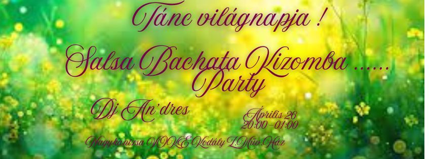 T\u00c1NC VIL\u00c1GNAPJA !  SALSA BACHATA KIZOMBA....PARTY 