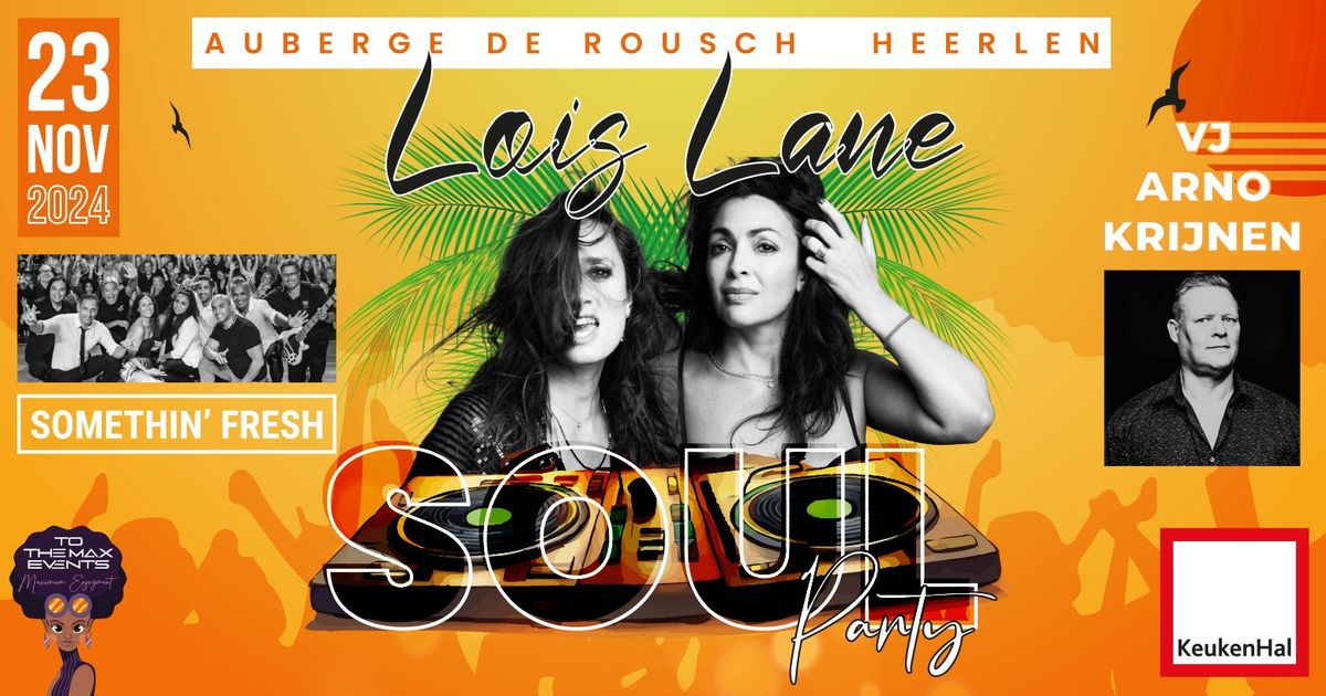 Soul to the Max met Lois Lane, Somethin' Fresh en VJ Arno Krijnen