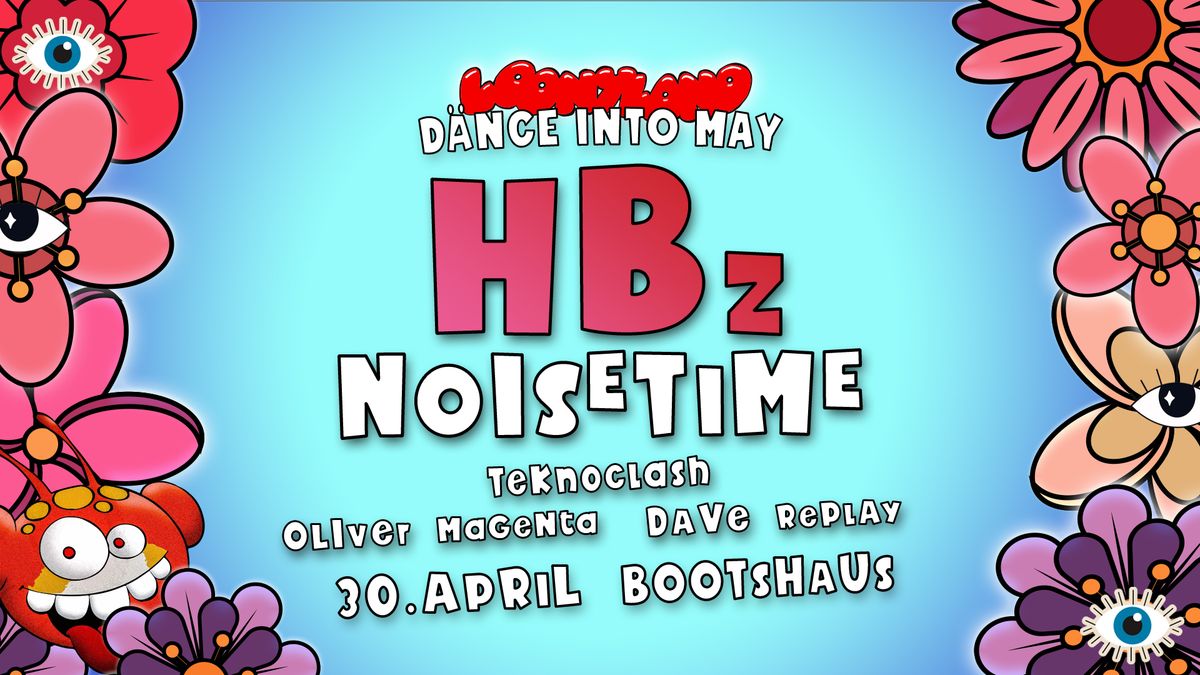 Tanz in den Mai w. HBz \/ Noisetime