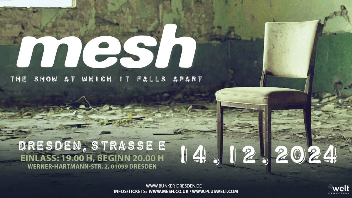 MESH \/\/ The Show At Which It Falls Apart \/\/ Sa 14.12.2024 \/\/ Dresden, Reithalle Strasse E