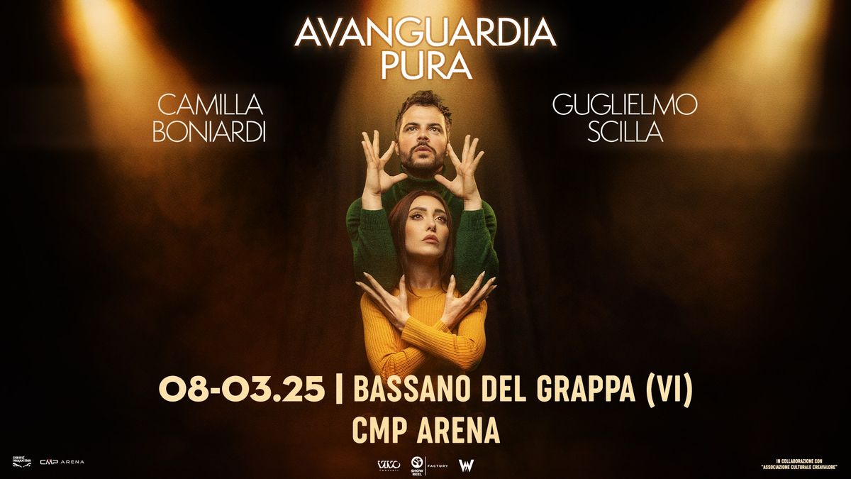 Camilla Boniardi & Guglielmo Scilla - Avanguardia Pura @ CMP Arena - Bassano del Grappa - 8 marzo