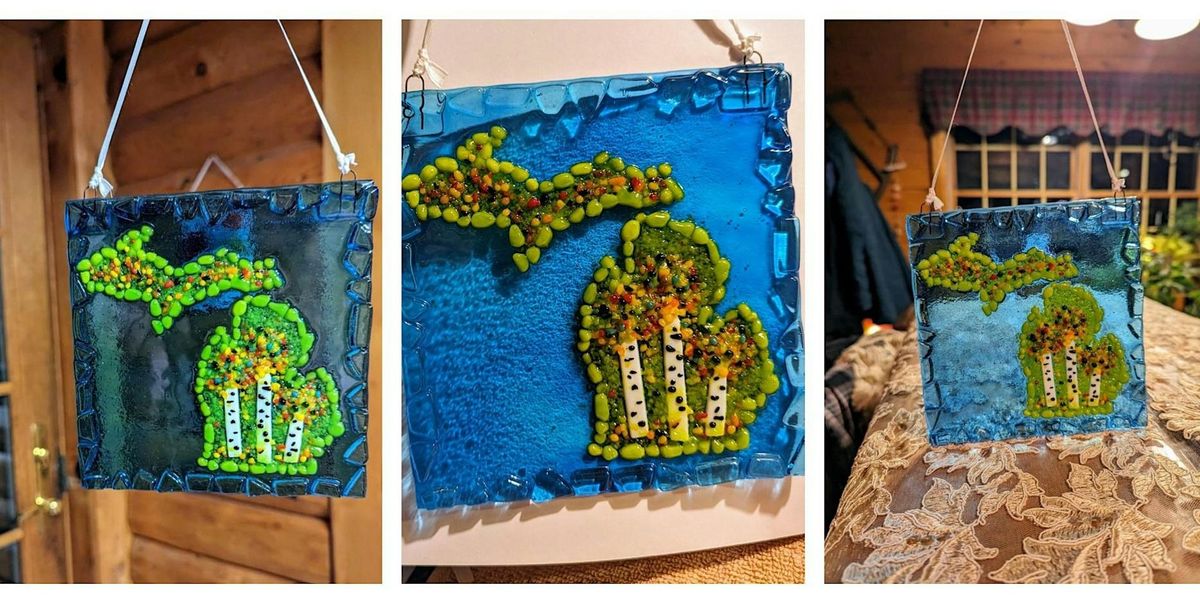State of Michigan Fused Glass Workshop - Garden City