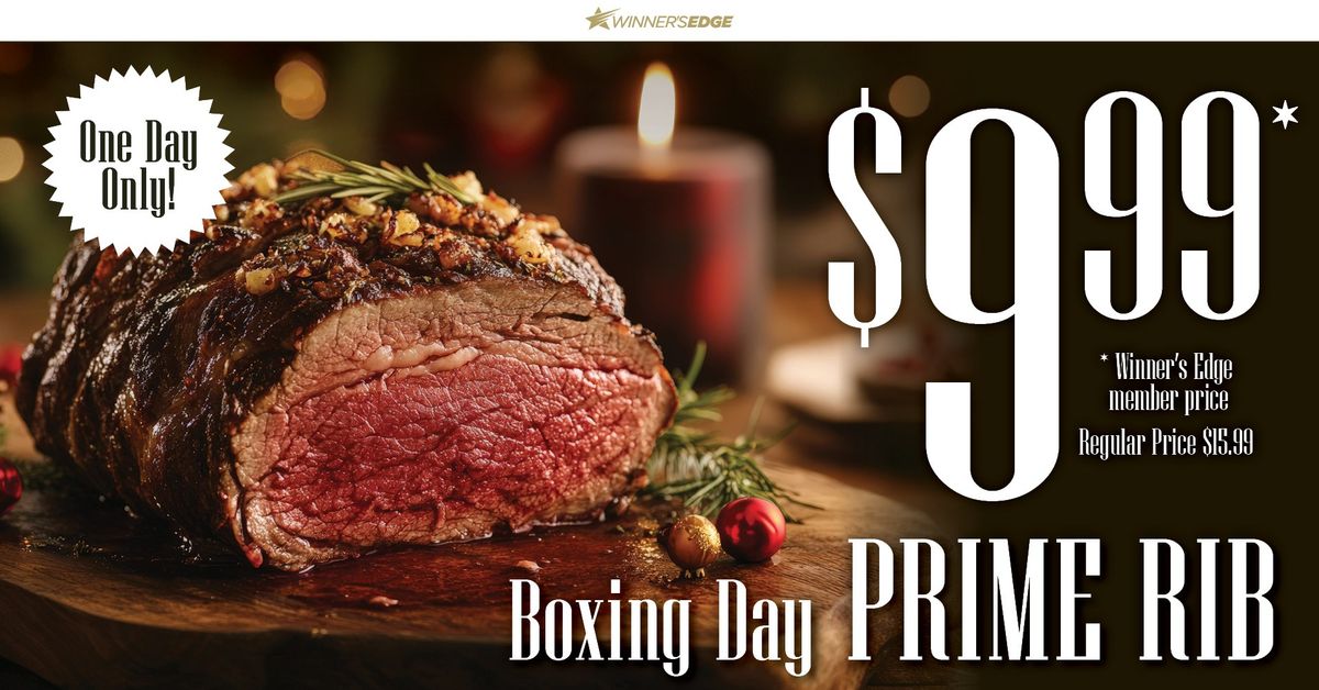 $9.99 Boxing Day Prime Rib