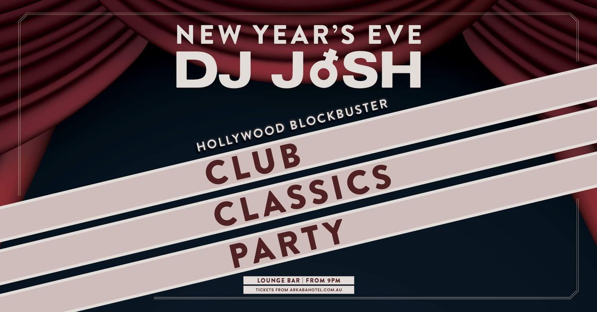 Hollywood Blockbuster NYE with DJ JoSH's Club Classics Party | Lounge Bar