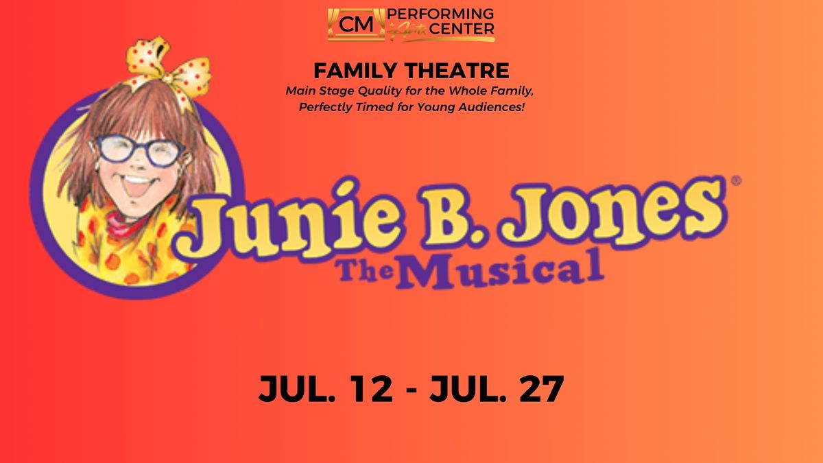 CM Family Theatre Presents: Junie B. Jones, The Musical