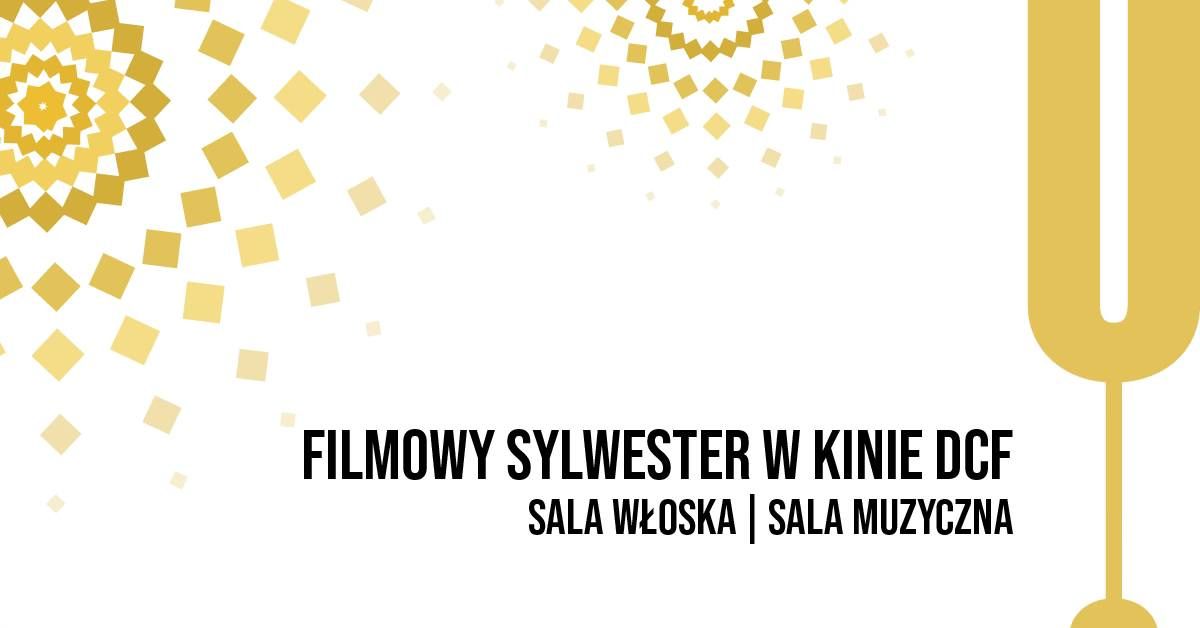 FILMOWY SYLWESTER W KINIE DCF | SALA W\u0141OSKA | SALA MUZYCZNA