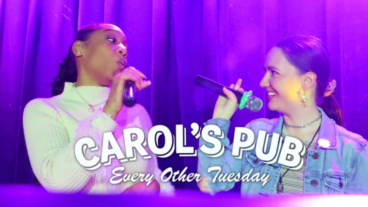 Karaoke at the World-Famous Carol's Pub on Tuesdays!