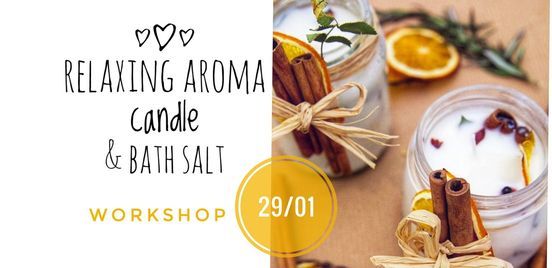 Aroma Candle & Bath Salt Workshop