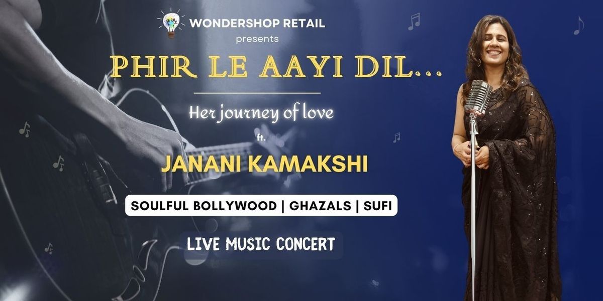 Live Music: Phir Le Aayi Dil: Her Journey of Love