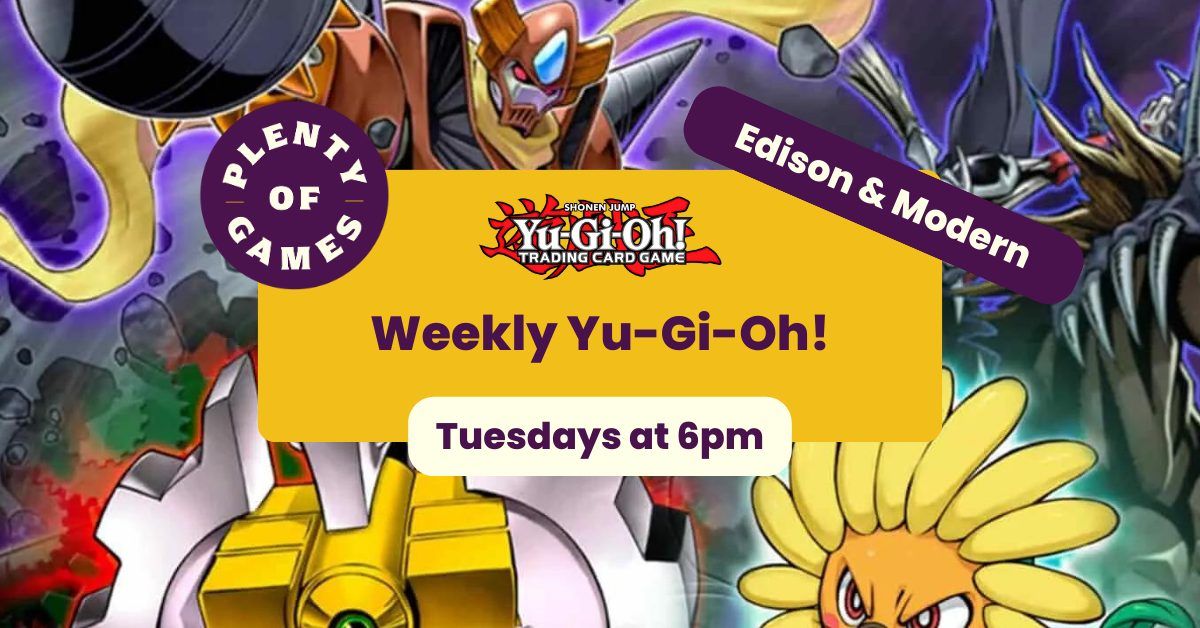 PoG Weekly Yu-Gi-Oh! Modern and Edison