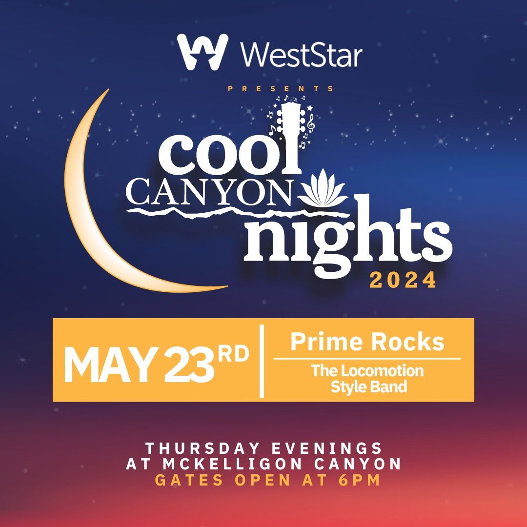 Cool Canyon Nights \u2014 Thursday, May 23rd featuring Prime Rocks & The Locomotion Style Band 