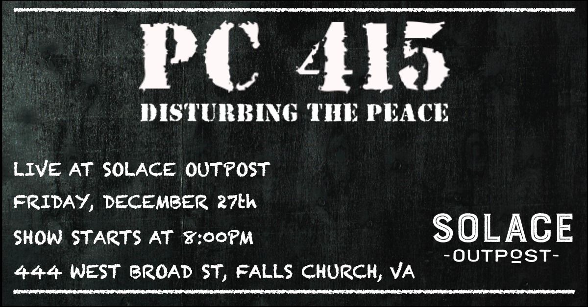 PC 415 Live at Solace Outpost