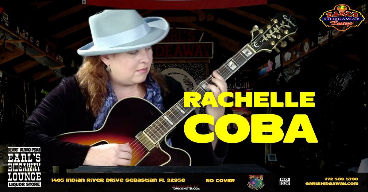 RACHELLE COBA - LIVE THURSDAY MAY 16, 2022 - 6PM - Earl's Hideaway, Sebastian FL