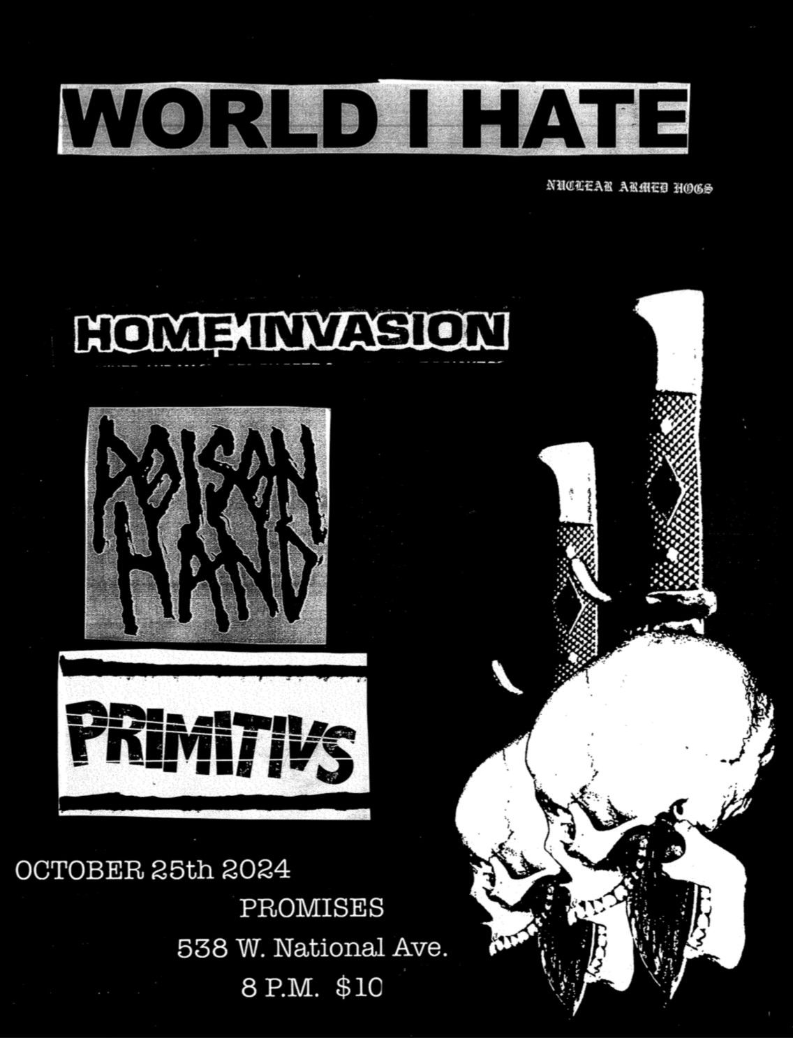 World I Hate, Home Invasion, Poison Hand, Primitivs at Promises