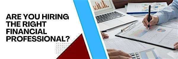 Are You Hiring the Right Financial Professional?