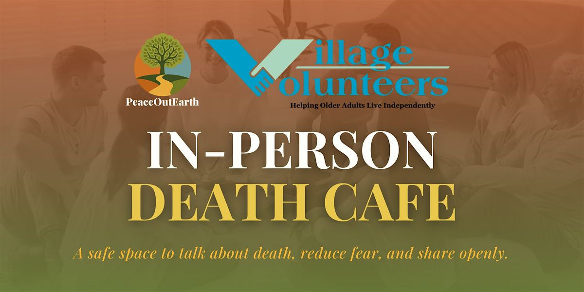 In-Person Death Cafe in Village Volunteers | March 19