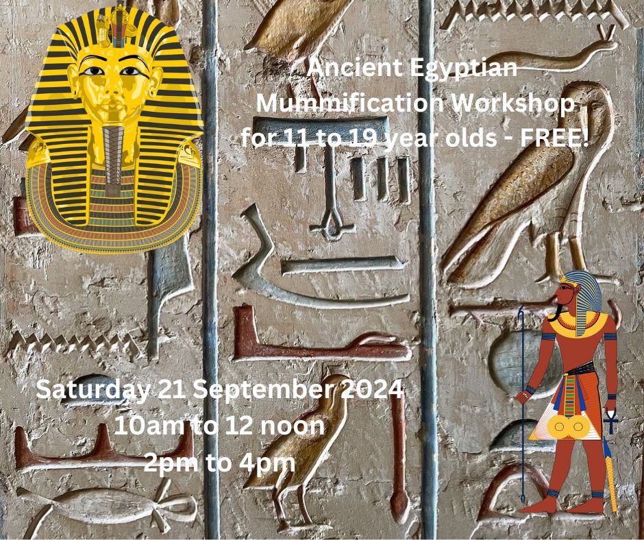 Ancient Egyptian Mummification Workshop for 11 to 19 year olds - FREE!