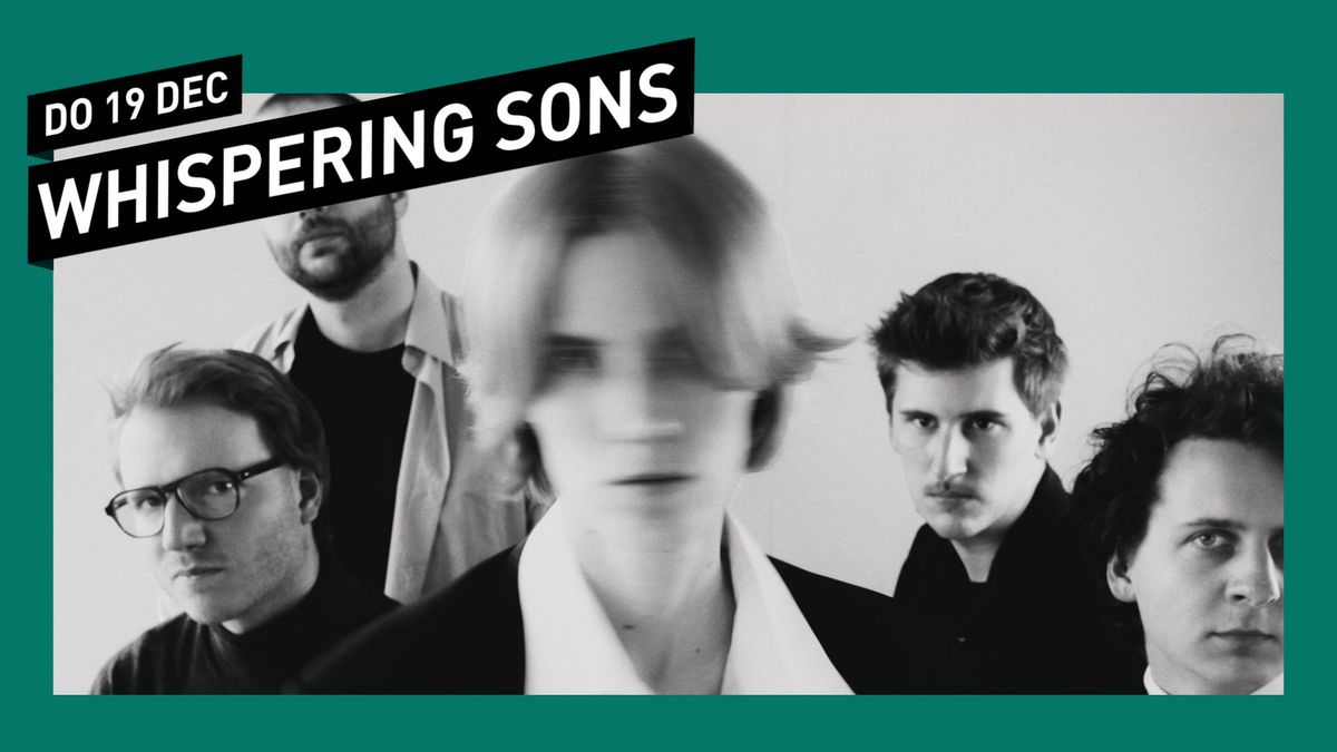 Whispering Sons \/\/ 013 Tilburg