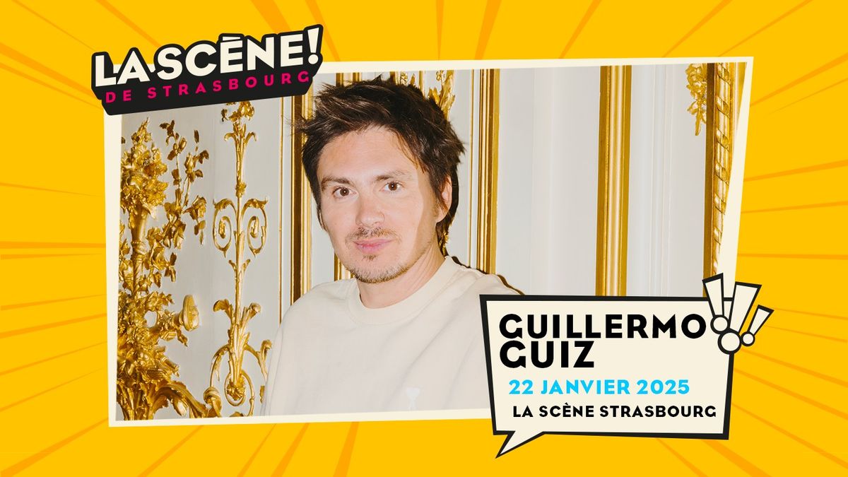 22.01.2025 I GUILLERMO GUIZ - LA SC\u00c8NE, STRASBOURG