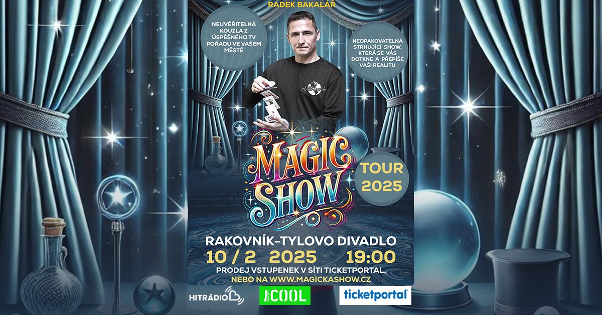 MAGIC SHOW TOUR V RAKOVN\u00cdKU - Radek Bakal\u00e1\u0159