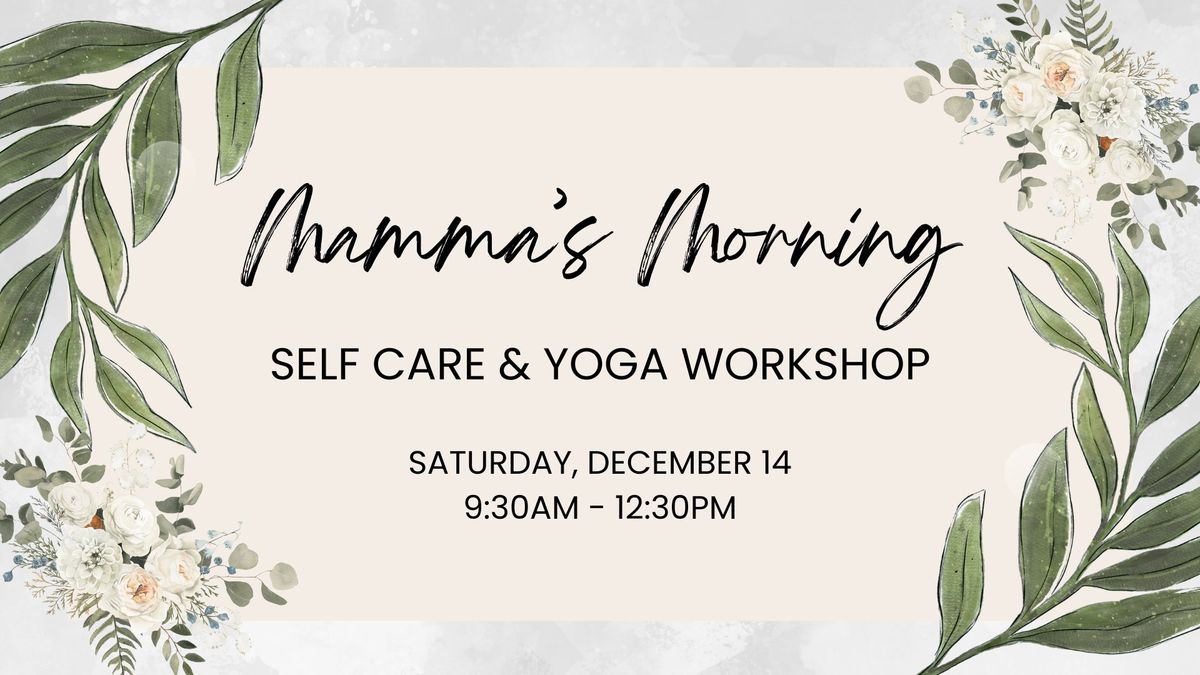 Mamma's Morning: Self Care & Yoga Workshop