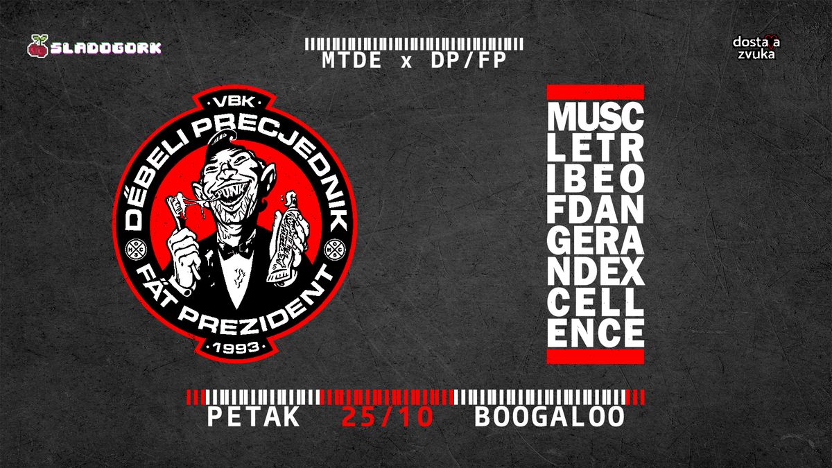 Debeli Precjednik & Muscle Tribe of Danger and Excellence - 25\/10\/24