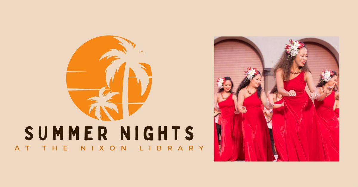 Summer Nights at the Nixon Library - An Evening in Polynesia