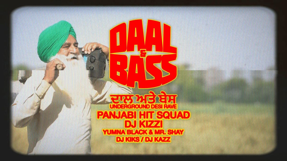 Daal &amp; Bass 002 w\/ Panjabi Hit Squad &amp; Friends