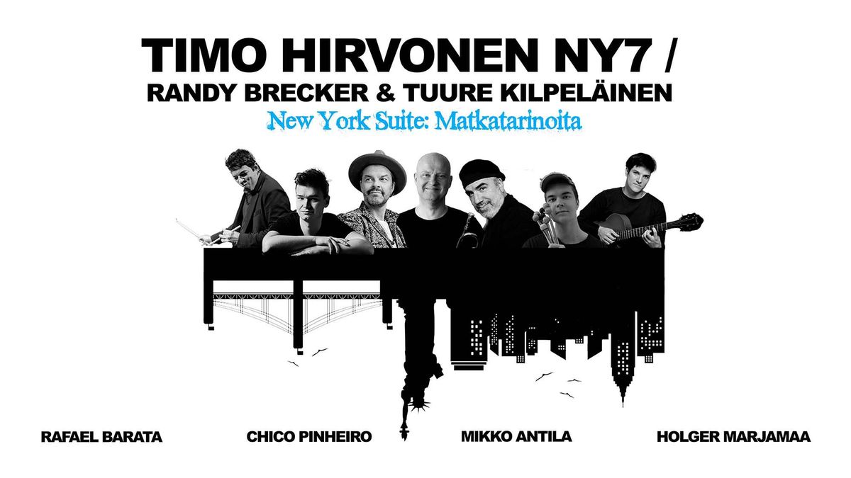 Timo Hirvonen NY7 feat. Randy Brecker (USA) & Tuure Kilpel\u00e4inen - New York Suite: Tarinoita matkalta