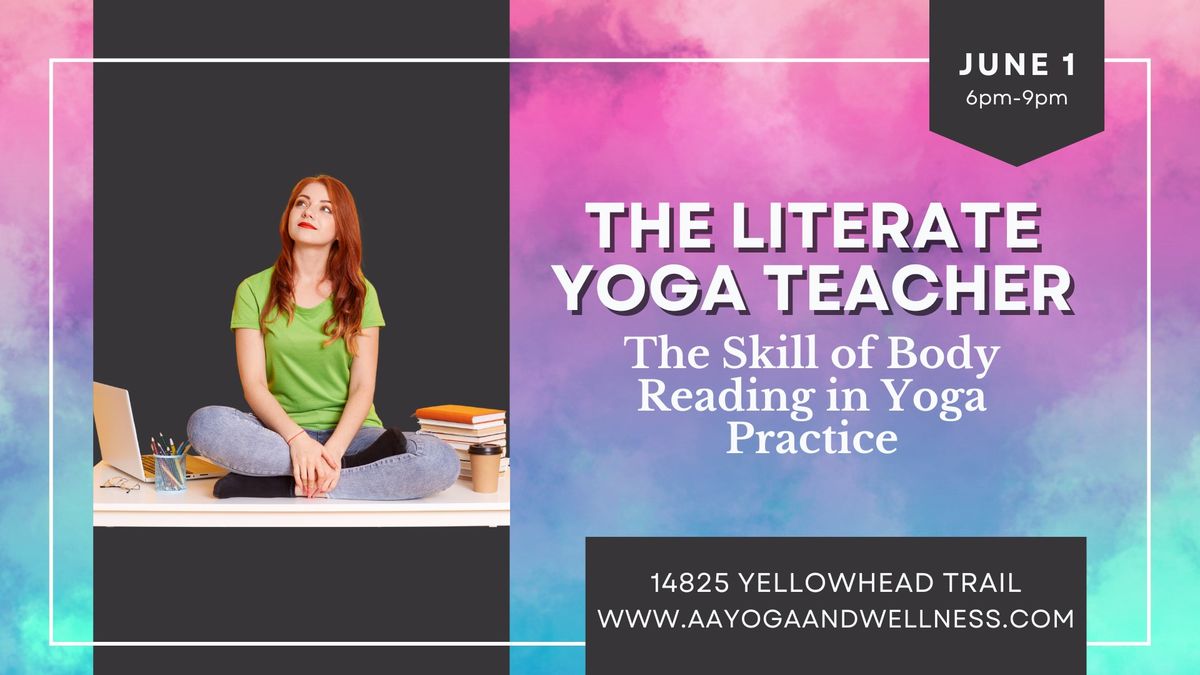 The Literate Yoga Teacher: The Skill of Body Reading in Yoga Practice