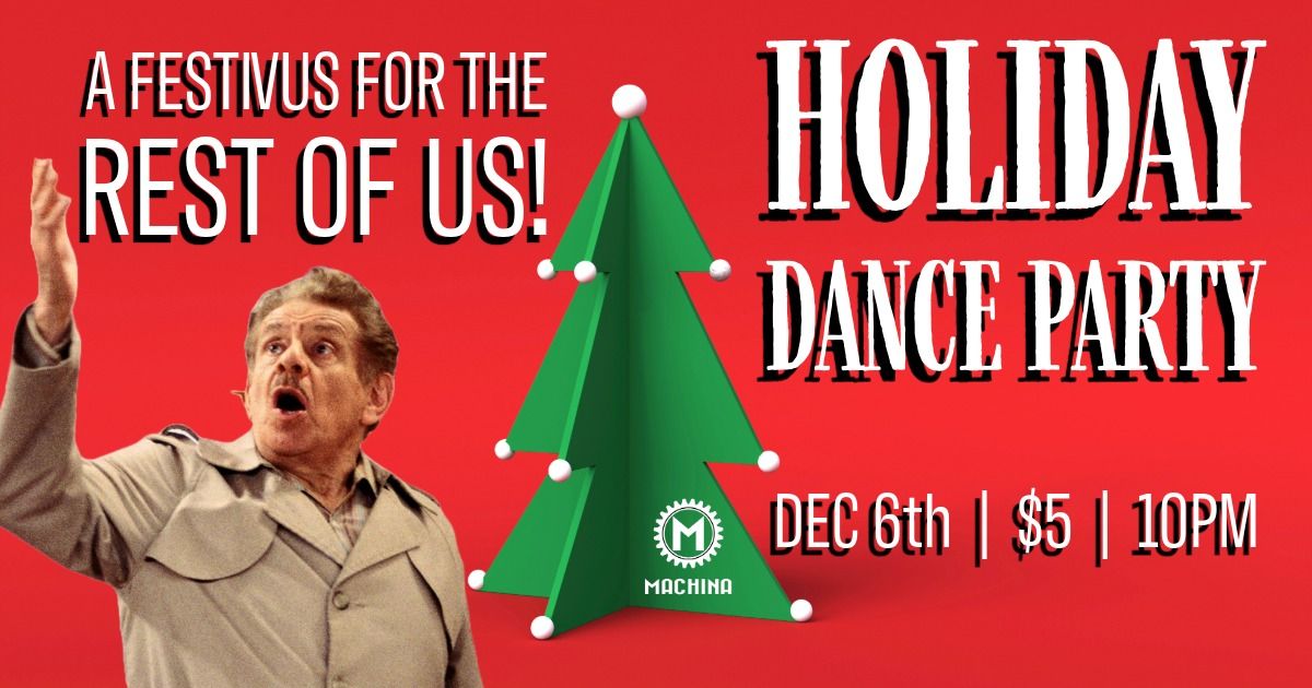 Festivus for the rest of us: Holiday Dance Party