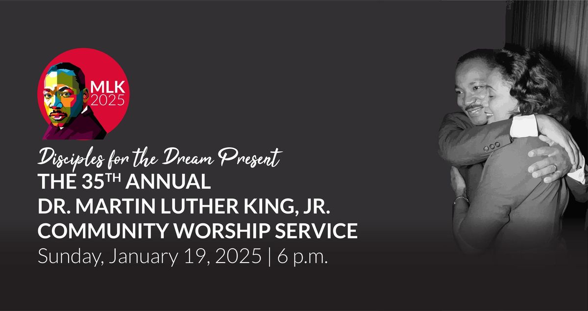 35th Annual Dr. Martin Luther King, Jr. Community Worship Service