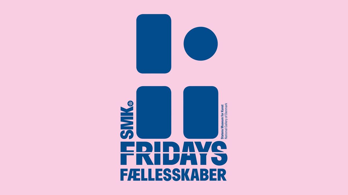 SMK Fridays: F\u00e6llesskaber