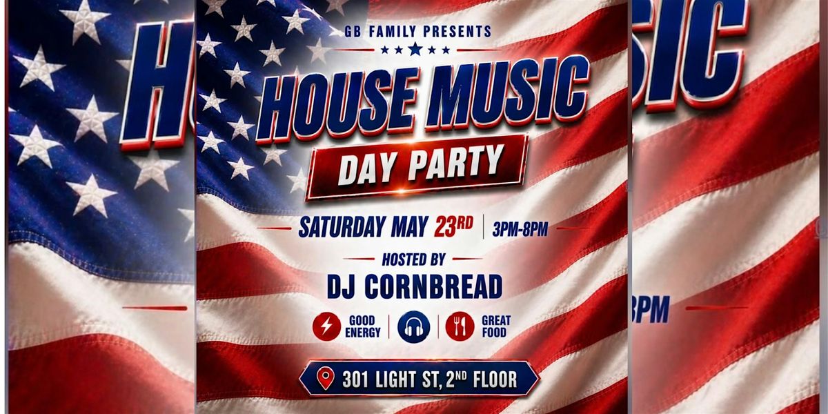 House Music Day Party \u2013 Presented by God\u2019s Best Family