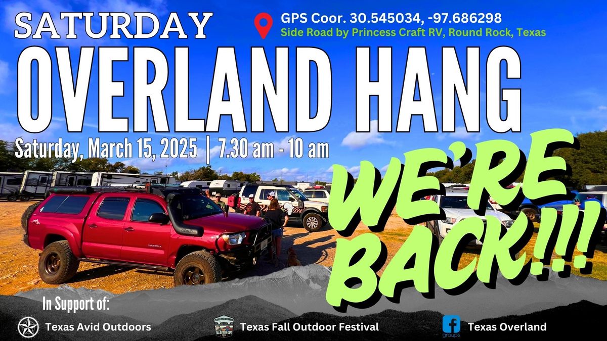 Saturday Overland Hang in Round Rock! (Behind Princess Craft RV)