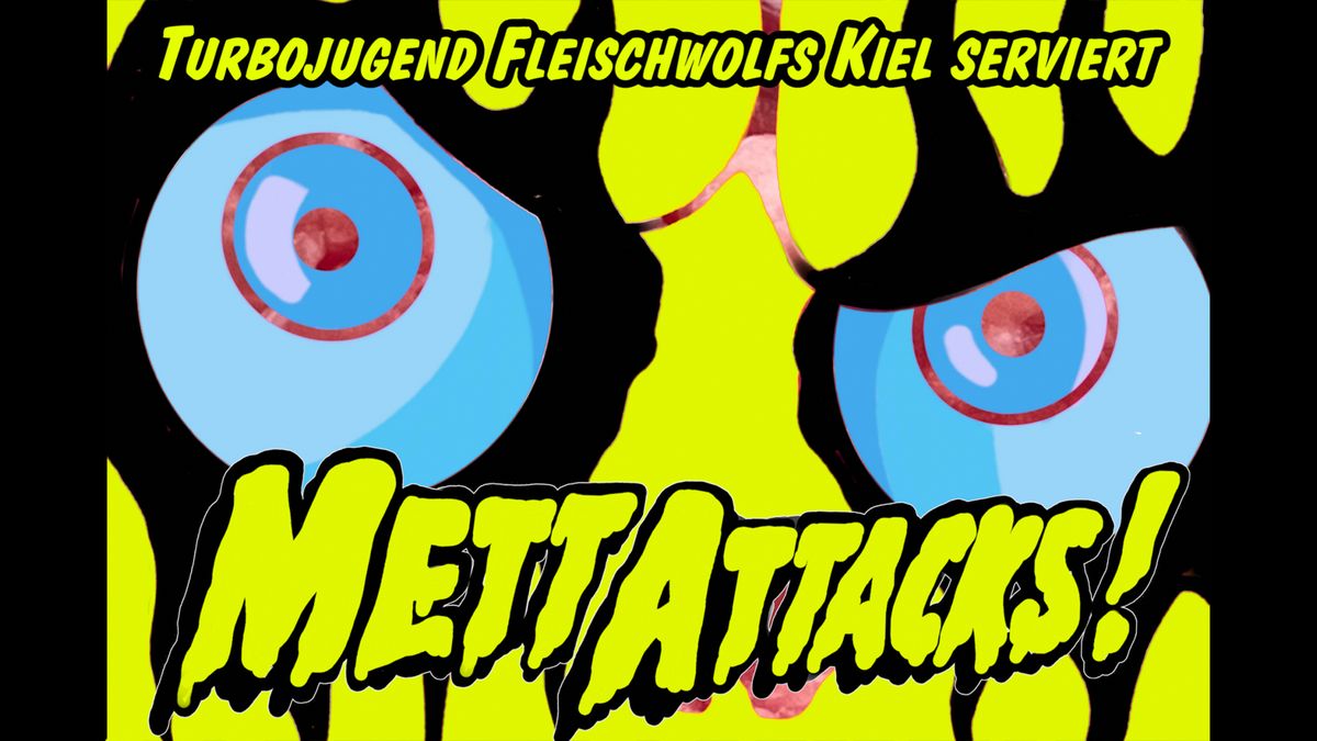 METT ATTACKS! - Maktkamp + You Know Who \u2022 Kiel \u2022 Die Pumpe